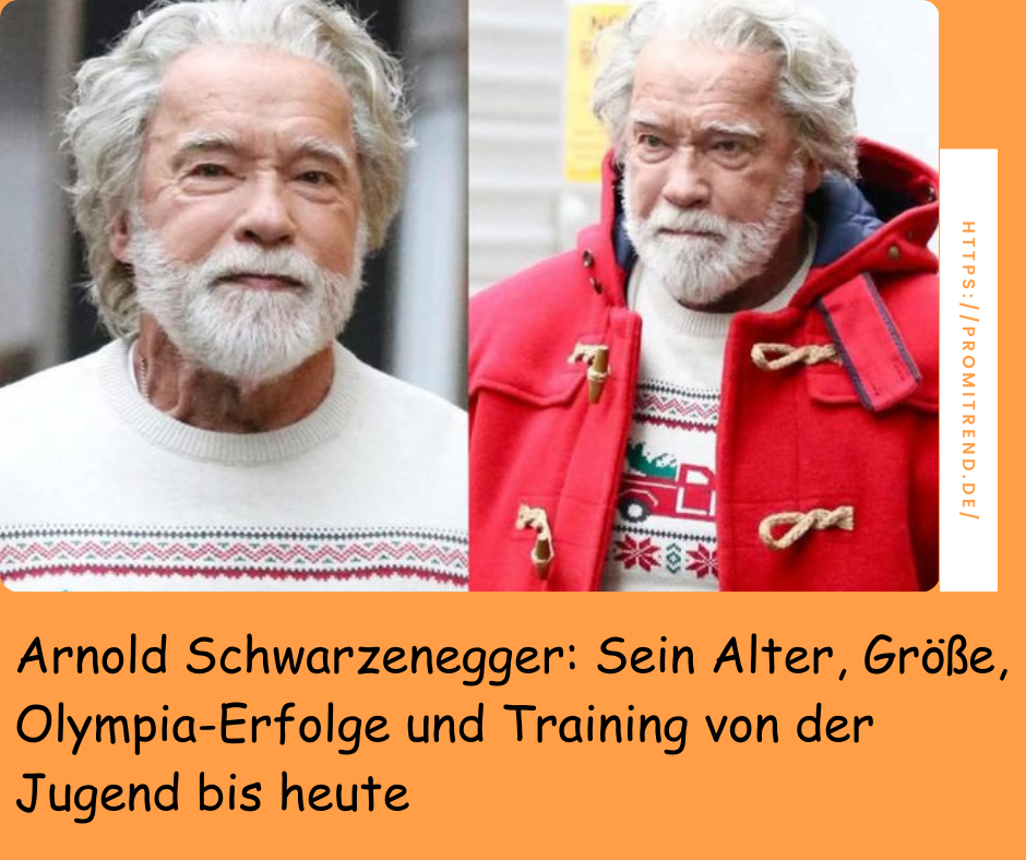 Zwei Bilder einer älteren Person mit grauem Haar, einmal in einem weißen Pullover und einmal in einem roten Mantel. Der Text darunter beschreibt Arnold Schwarzeneggers Alter, Größe, Olympia-Erfolge und Training von der Jugend bis heute.