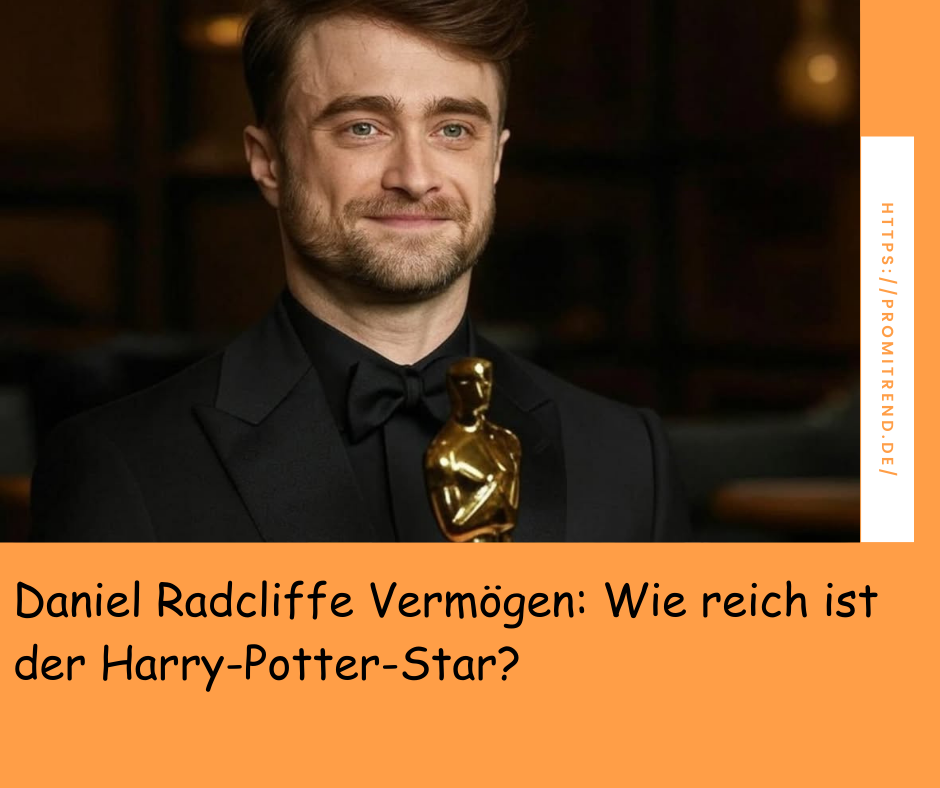 Eine Person im schwarzen Anzug hält eine goldene Trophäe. Der Text auf dem Bild fragt nach dem Vermögen des Harry-Potter-Stars Daniel Radcliffe.