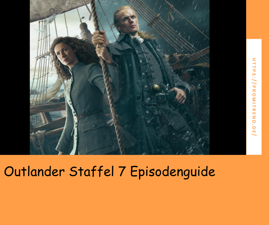 Zwei Personen in historischer Kleidung auf einem Segelschiff, umgeben von Seilen und Segeln, mit stürmischem Himmel im Hintergrund. Text: "Outlander Staffel 7 Episodenguide".