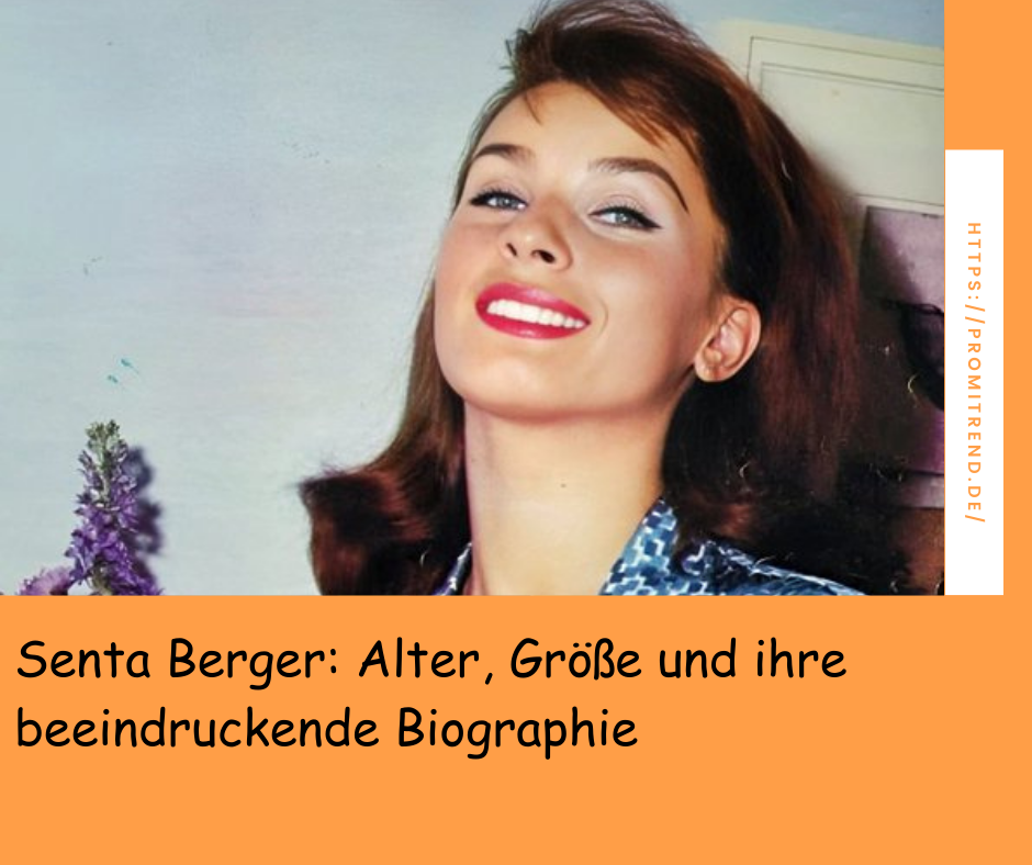 Ein unscharfes Bild einer Frau mit braunem Haar. Der Text auf dem Bild lautet: "Senta Berger: Alter, Größe und ihre beeindruckende Biographie". Rechts ist eine URL zu sehen: "https://promitrend.de/".