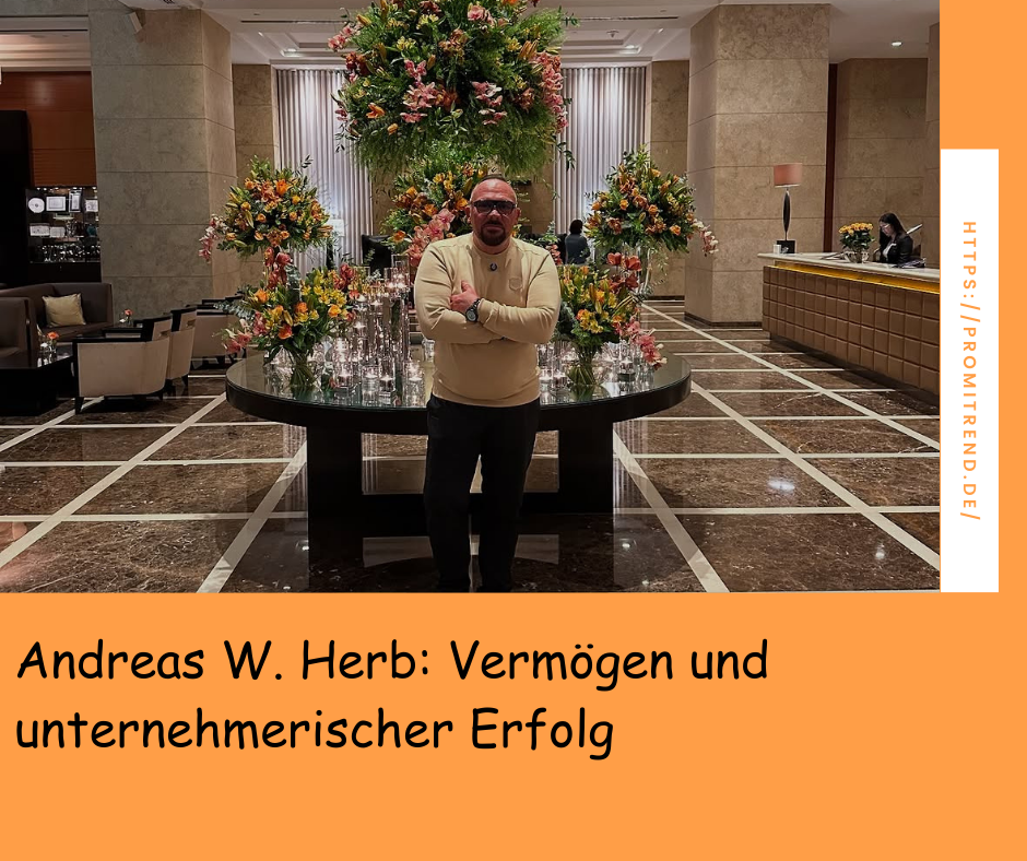 Andreas W. Herb: Vermögen und unternehmerischer Erfolg