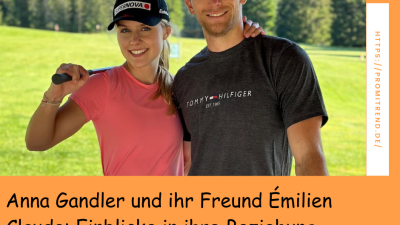 Anna Gandler und ihr Freund Émilien Claude: Einblicke in ihre Beziehung