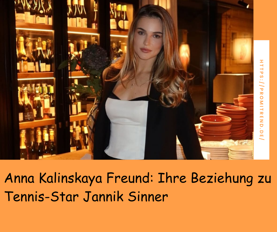 Anna Kalinskaya Freund: Ihre Beziehung zu Tennis-Star Jannik Sinner