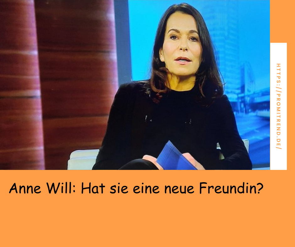 Anne Will: Hat sie eine neue Freundin?