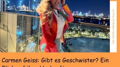 Carmen Geiss: Gibt es Geschwister? Ein Blick auf ihre Herkunft