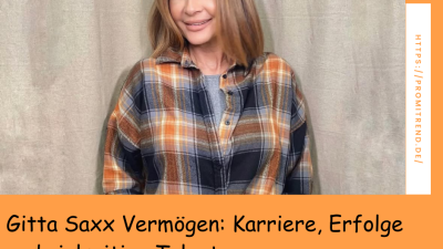 Gitta Saxx Vermögen: Karriere, Erfolge und vielseitige Talente