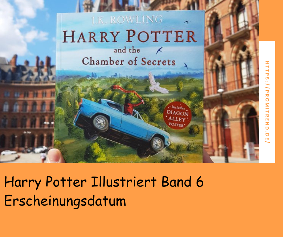 Harry Potter Illustriert Band 6 Erscheinungsdatum