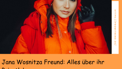 Jana Wosnitza Freund: Alles über ihr Privatleben