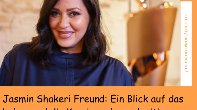 Jasmin Shakeri Freund: Ein Blick auf das Leben und die Karriere der vielseitigen Künstlerin