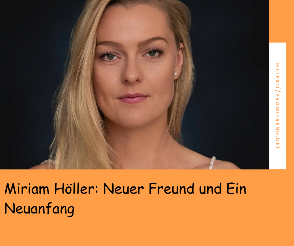 Miriam Höller: Neuer Freund und Ein Neuanfang