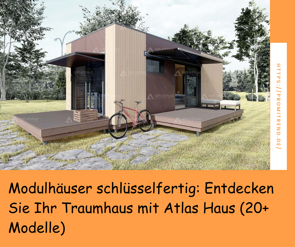 Modulhäuser schlüsselfertig: Entdecken Sie Ihr Traumhaus mit Atlas Haus (20+ Modelle)