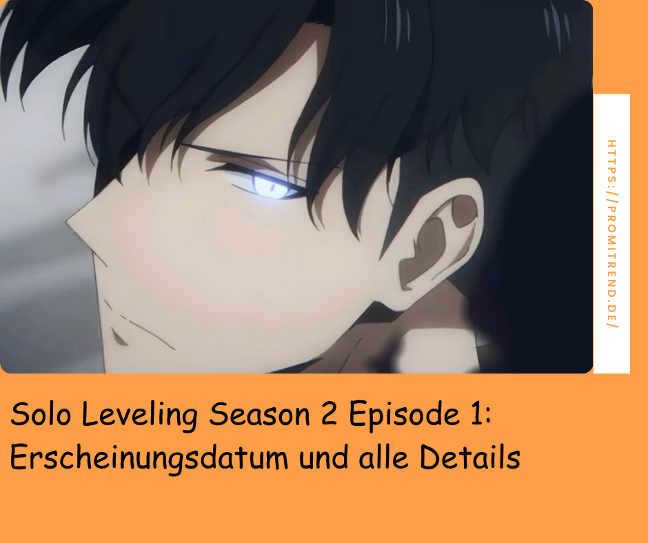 Ein Anime-Charakter mit schwarzen Haaren und leuchtenden Augen, mit dem Text "Solo Leveling Season 2 Episode 1: Erscheinungsdatum und alle Details".