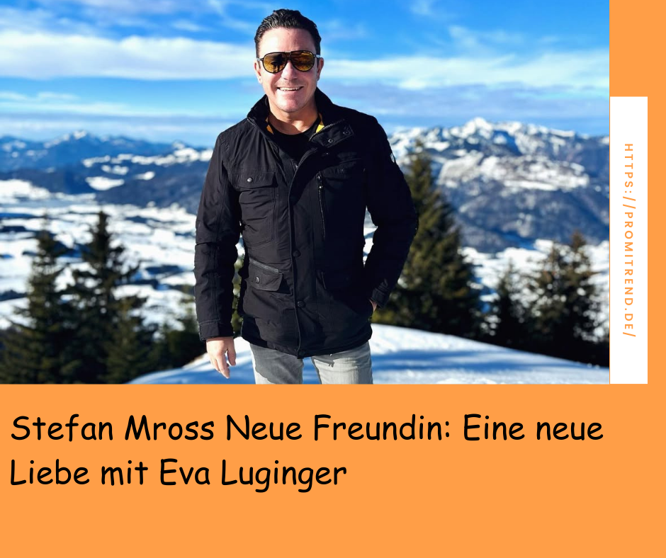 Stefan Mross Neue Freundin: Eine neue Liebe mit Eva Luginger