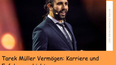 Tarek Müller Vermögen: Karriere und Erfolgsgeschichte