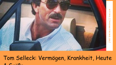 Tom Selleck: Vermögen, Krankheit, Heute & Größe